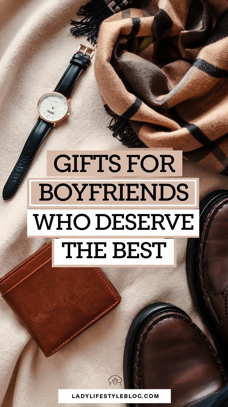 Gifts for Boyfriends Who Deserve the Best