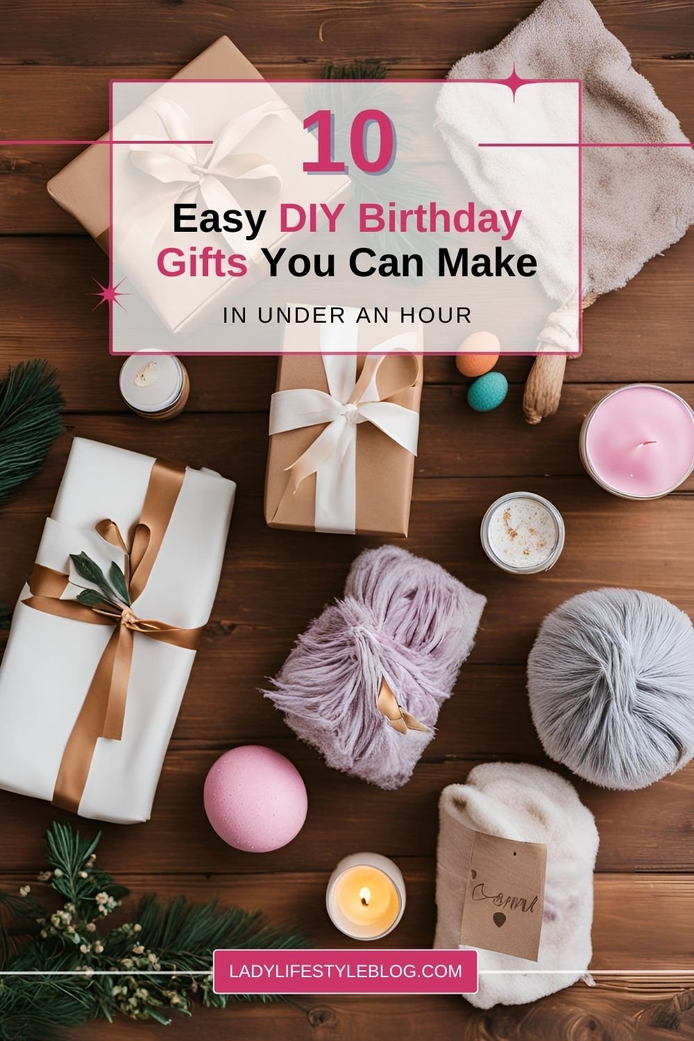 10 Easy DIY Birthday Gifts You Can Make in Under an Hour