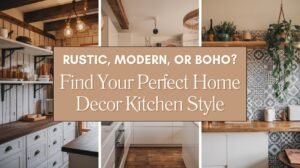 Rustic, Modern, or Boho Find Your Perfect Home Decor Kitchen Style Blog