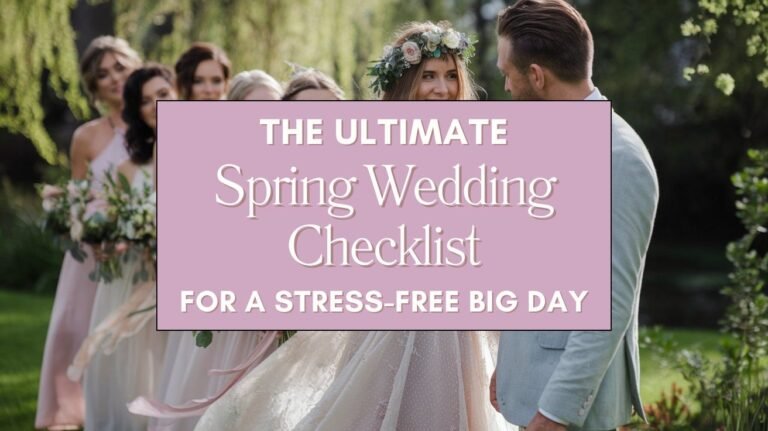 The Ultimate Spring Wedding Checklist for a Stress-Free Big Day Blog