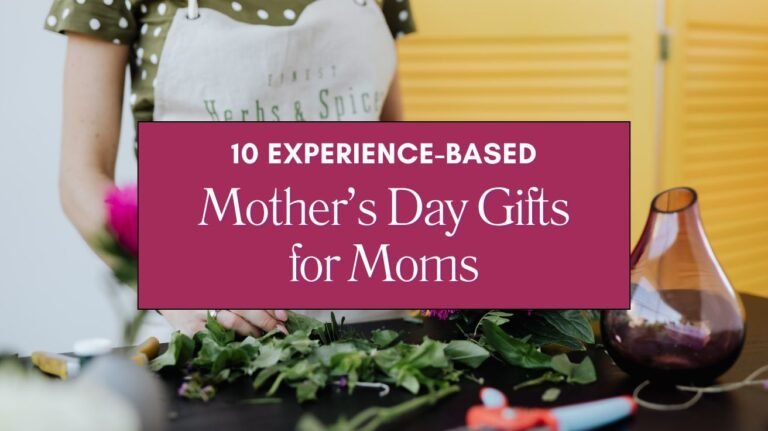 10 Experience-Based Mother’s Day Gifts for Moms Blog