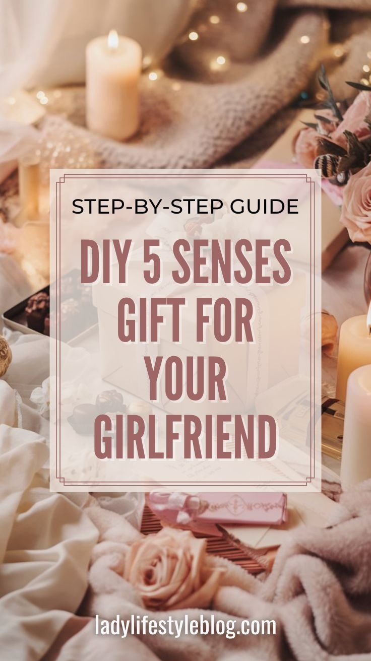 DIY 5 Senses Gift for Your Girlfriend A Step-by-Step Guide