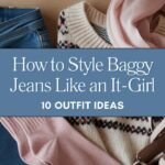 How to Style Baggy Jeans Like an It-Girl 7 Outfit Ideas Blog