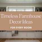 Timeless Farmhouse Decor Ideas for Every Room Blog