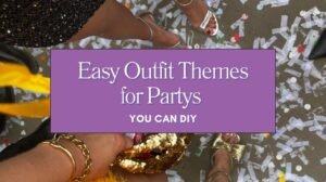 Easy Outfit Themes for Partys You Can DIY Blog