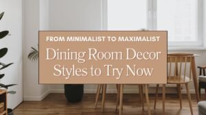From Minimalist to Maximalist Dining Room Decor Styles to Try Now Blog