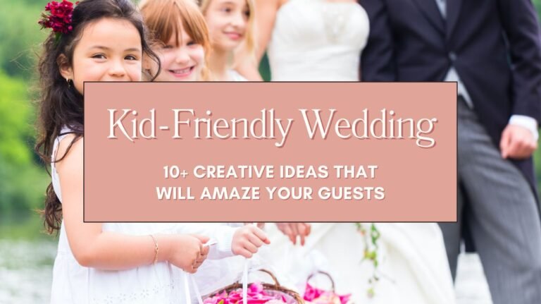 Kid-Friendly Wedding 10+ Creative Ideas That Will Amaze Your Guests Blog