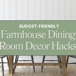 Budget-Friendly Farmhouse Dining Room Decor Hacks Blog