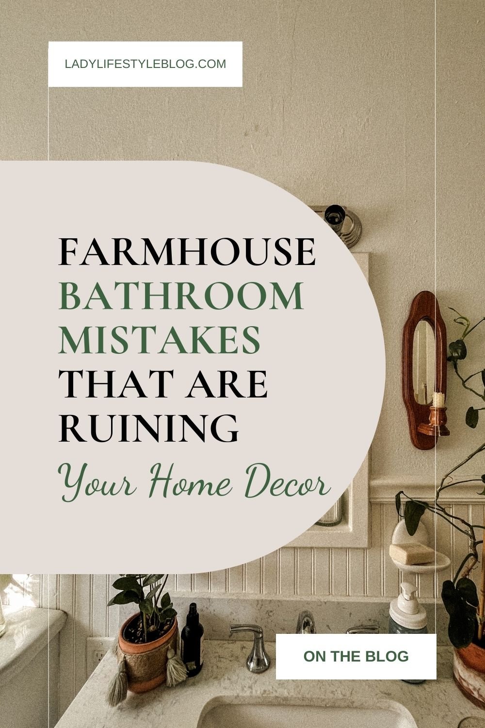 Farmhouse Bathroom Mistakes That Are Ruining Your Home Decor