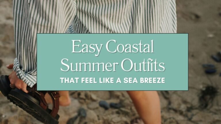 Easy Coastal Summer Outfits That Feel Like a Sea Breeze Blog