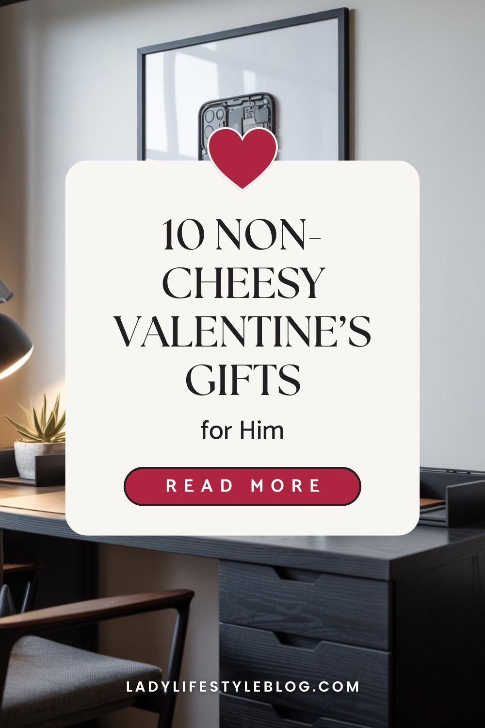 Non-Cheesy Valentine’s Gifts for Him