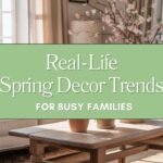 Real-Life Spring Decor Trends for Busy Families Blog